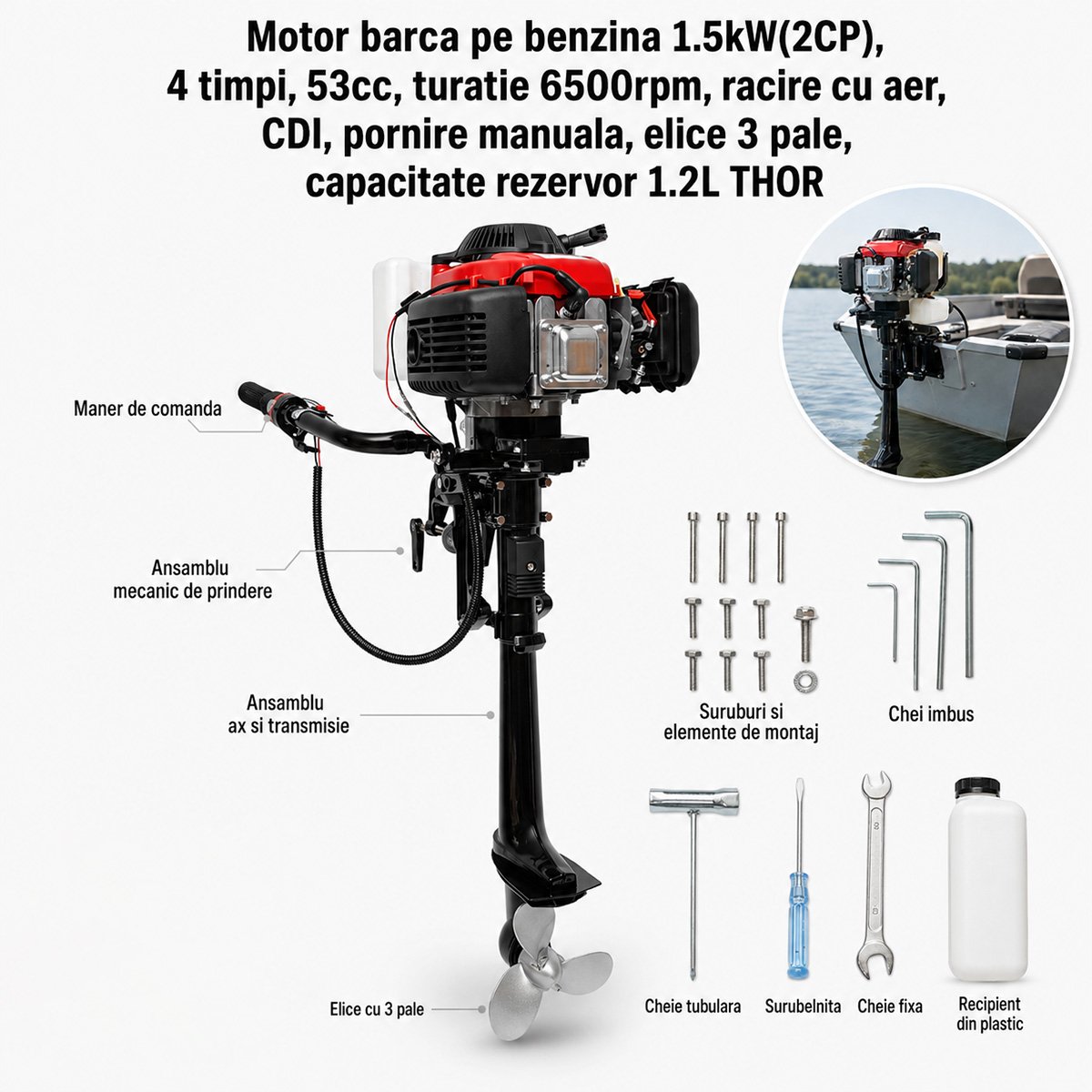 Motor barca pe benzina 2CP, 4 timpi, 53cc, turatie 6500rpm, racire cu aer, CDI, pornire manuala, elice 3 pale, capacitate rezervor 1.2L THOR